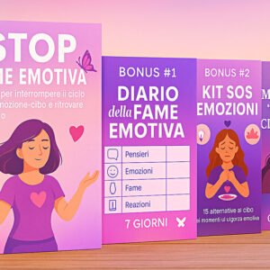 STOP Fame Emotiva: 7 giorni per interrompere il ciclo fame–emozione–cibo e ritrovare equilibrio